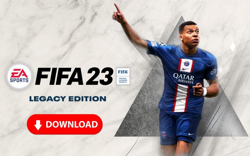 FIFA 23 download: Sự lựa chọn hoàn hảo cho tín đồ bóng đá