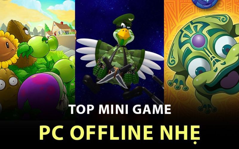 Top 10 game offline hay cho PC nhẹ: Sự lựa chọn hoàn hảo