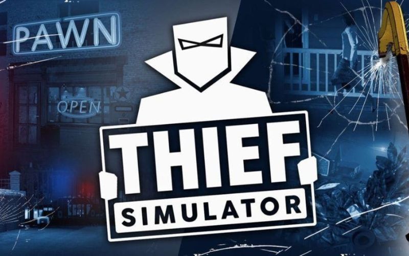 Thief Simulator: Một kẻ trộm tinh quái trong thế giới mở