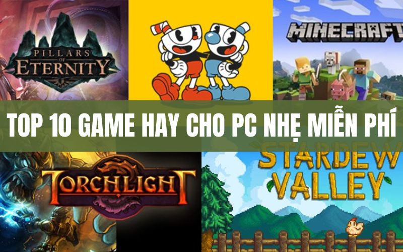 Top 10 game hay cho PC nhẹ miễn phí: Bạn đã biết chưa?